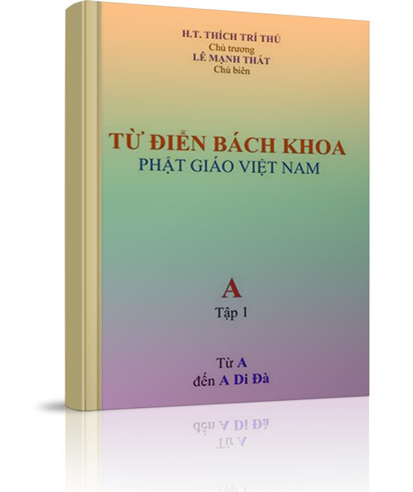 Từ điển bách khoa Phật giáo Việt Nam - Tập 1