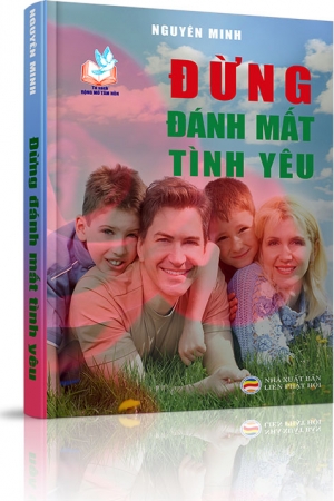 NGUỒN ĐỘNG VIÊN CHO NHAU - Đừng đánh mất tình yêu